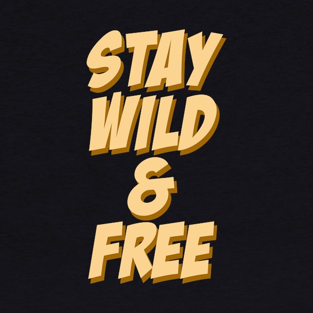 Stay wild & free by StudioGrafiikka